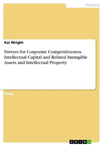 Drivers for Corporate Competitiveness. Intellectual Capital and Related Intangible Assets and Intellectual Property