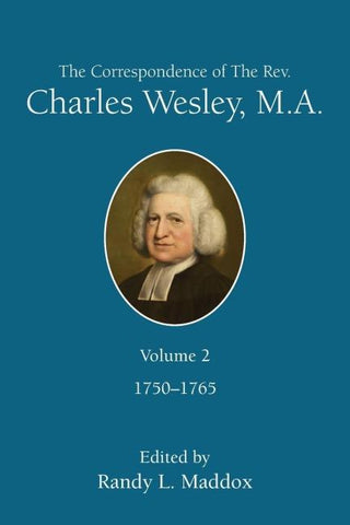The Correspondence of the Rev. Charles Wesley, M.A. Volume 2