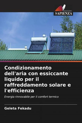 Condizionamento dell'aria con essiccante liquido per il raffreddamento solare e l'efficienza