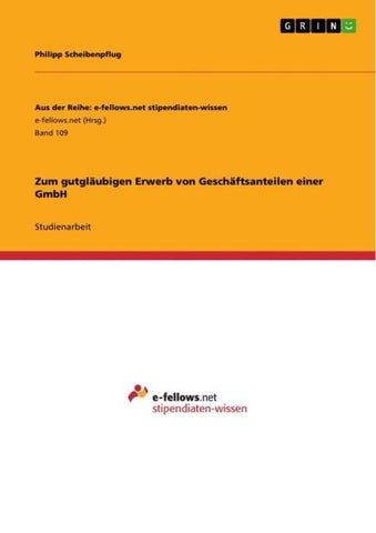 Zum gutgläubigen Erwerb von Geschäftsanteilen einer GmbH