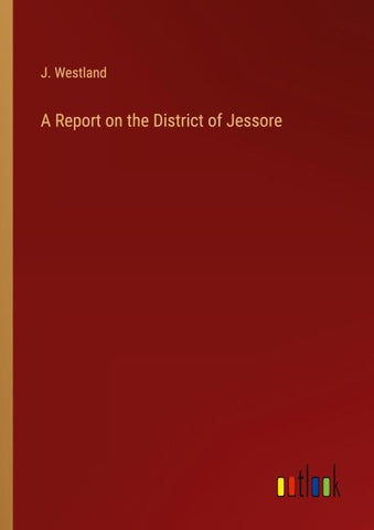 A Report on the District of Jessore