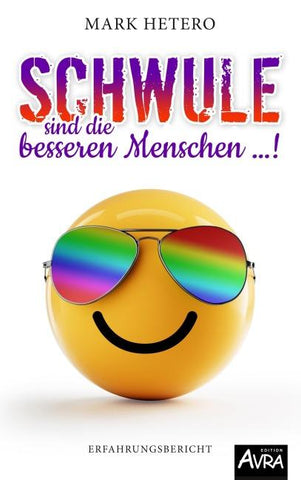Schwule sind die besseren Menschen …!
