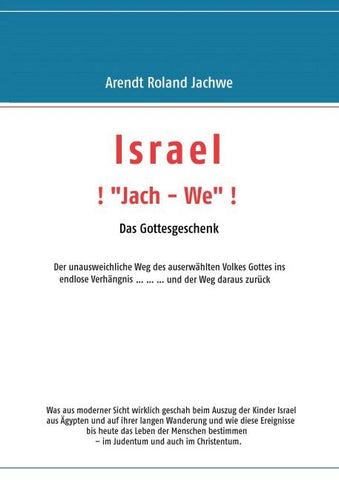 ISRAEL ! „Jach – We“ ! Das Gottesgeschenk