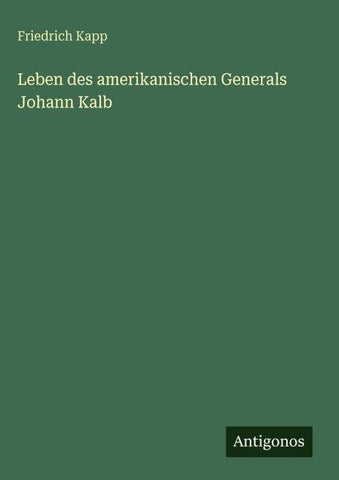 Leben des amerikanischen Generals Johann Kalb
