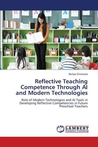 Reflective Teaching Competence Through AI and Modern Technologies