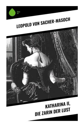 Katharina II, die Zarin der Lust