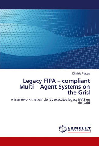 Legacy FIPA - compliant Multi - Agent Systems on the Grid