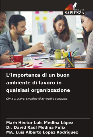 L'importanza di un buon ambiente di lavoro in qualsiasi organizzazione