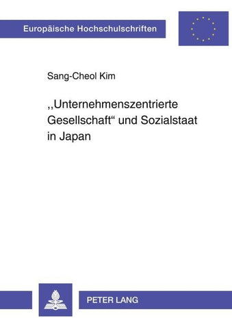 'Unternehmenszentrierte Gesellschaft' und Sozialstaat in Japan