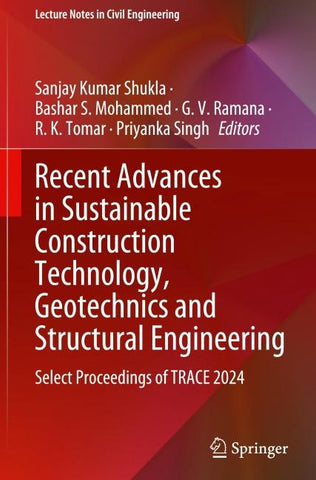 Recent Advances in Sustainable Construction Technology, Geotechnics and Structural Engineering