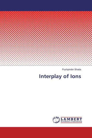Interplay of Ions
