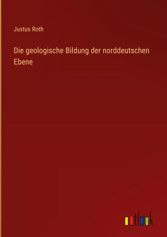 Die geologische Bildung der norddeutschen Ebene