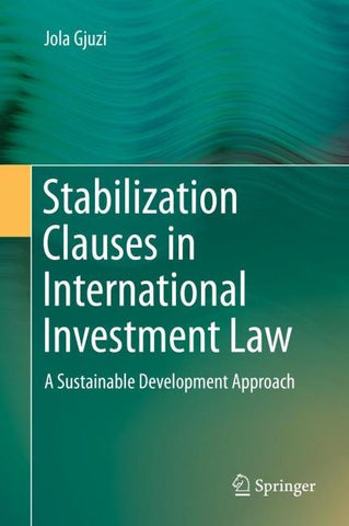 Stabilization Clauses in International Investment Law