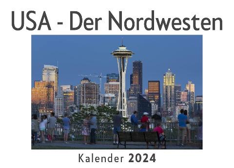 USA - Der Nordwesten (Wandkalender 2024, Kalender DIN A4 quer, Monatskalender im Querformat mit Kalendarium, Das perfekte Geschenk)