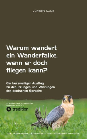 Warum wandert ein Wanderfalke, wenn er doch fliegen kann?