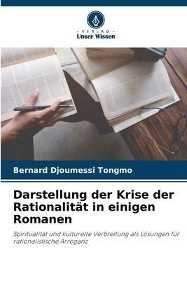 Darstellung der Krise der Rationalität in einigen Romanen