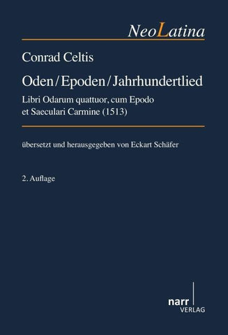 Conrad Celtis: Oden / Epoden / Jahrhundertlied