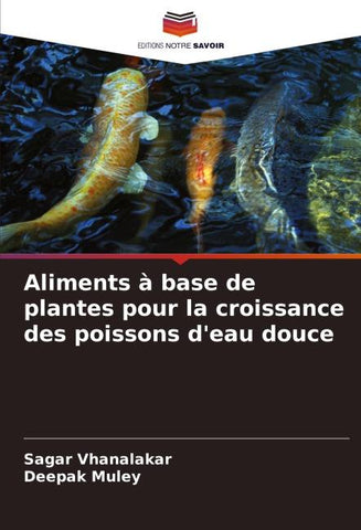 Aliments à base de plantes pour la croissance des poissons d'eau douce