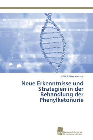 Neue Erkenntnisse und Strategien in der Behandlung der Phenylketonurie