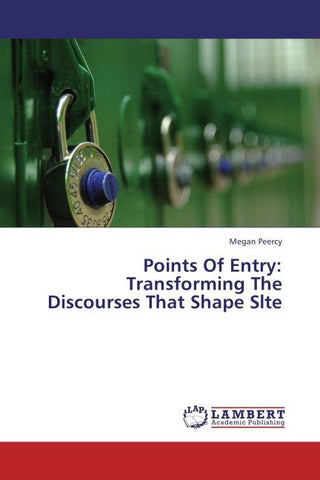 Points Of Entry: Transforming The Discourses That Shape Slte