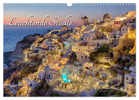 Leuchtende Städte (Wandkalender 2026 DIN A3 quer), CALVENDO Monatskalender