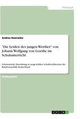 "Die Leiden des jungen Werther" von Johann Wolfgang von Goethe im Schulunterricht