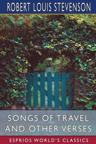 Songs of Travel and Other Verses (Esprios Classics)