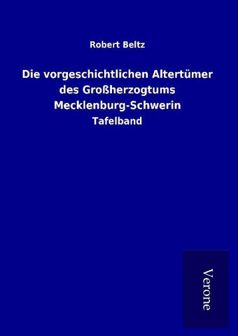 Die vorgeschichtlichen Altertümer des Großherzogtums Mecklenburg-Schwerin