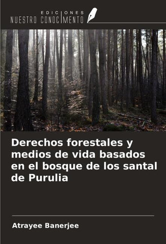 Derechos forestales y medios de vida basados en el bosque de los santal de Purulia