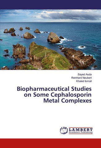 Biopharmaceutical Studies on Some Cephalosporin Metal Complexes