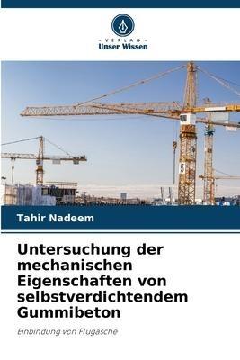 Untersuchung der mechanischen Eigenschaften von selbstverdichtendem Gummibeton