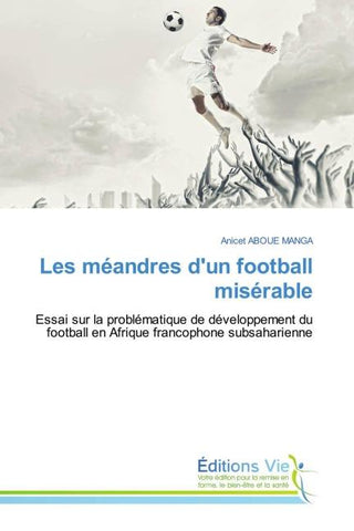 Les méandres d'un football misérable