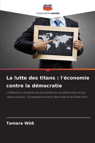 La lutte des titans : l'économie contre la démocratie