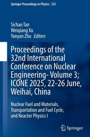 Proceedings of the 32nd International Conference on Nuclear Engineering—Volume 3; ICONE 2025, 22-26 June, Weihai, China