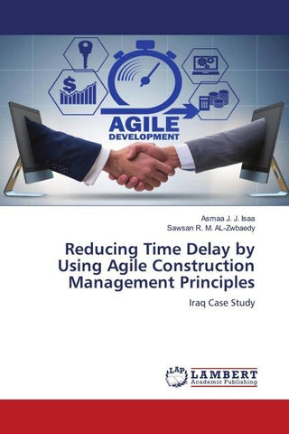 Reducing Time Delay by Using Agile Construction Management Principles