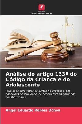 Análise do artigo 133º do Código da Criança e do Adolescente