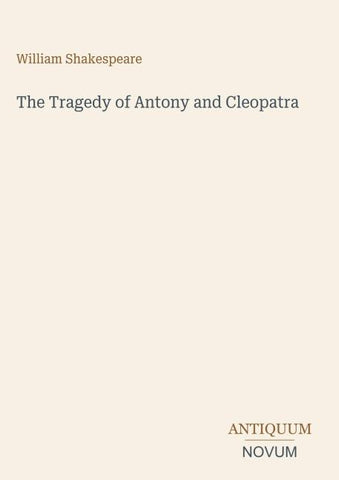 The Tragedy of Antony and Cleopatra