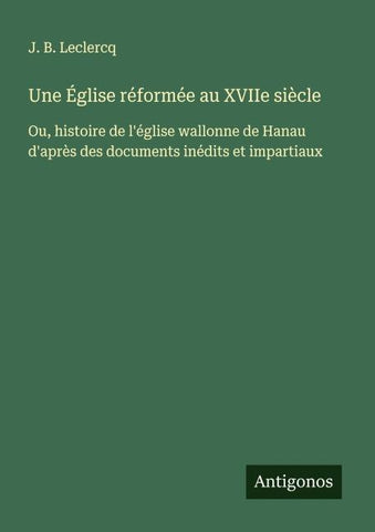 Une Église réformée au XVIIe siècle