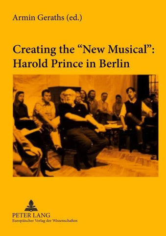 Creating the «New Musical»: Harold Prince in Berlin
