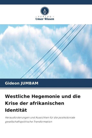 Westliche Hegemonie und die Krise der afrikanischen Identität