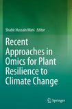 Recent Approaches in Omics for Plant Resilience to Climate Change