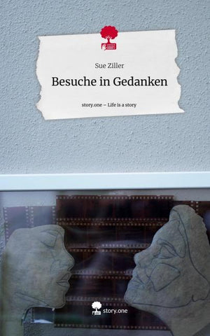 Besuche in         Gedanken. Life is a Story - story.one