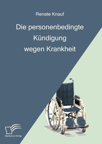 Die personenbedingte Kündigung wegen Krankheit