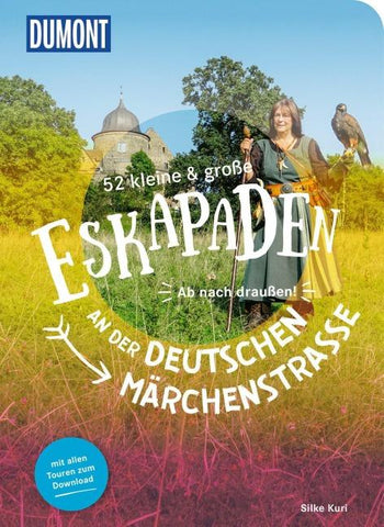 52 kleine & große Eskapaden an der Deutschen Märchenstraße