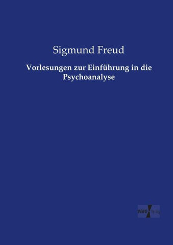 Vorlesungen zur Einführung in die Psychoanalyse