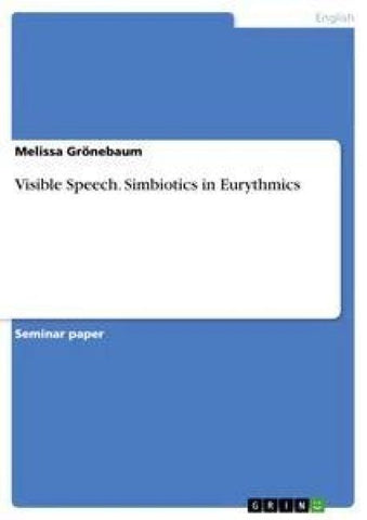 Visible Speech. Simbiotics in Eurythmics