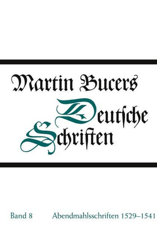 Deutsche Schriften / Abendmahlsschriften 1529-1541