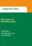 Das Leben ist ENTWICKLUNG ...