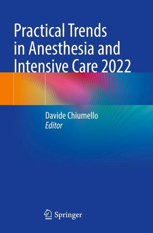 Practical Trends in Anesthesia and Intensive Care 2022