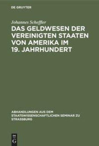 Das Geldwesen der Vereinigten Staaten von Amerika im 19. Jahrhundert